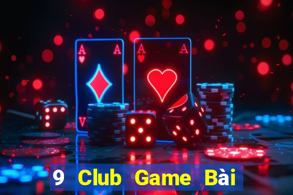 9 Club Game Bài Poker Online