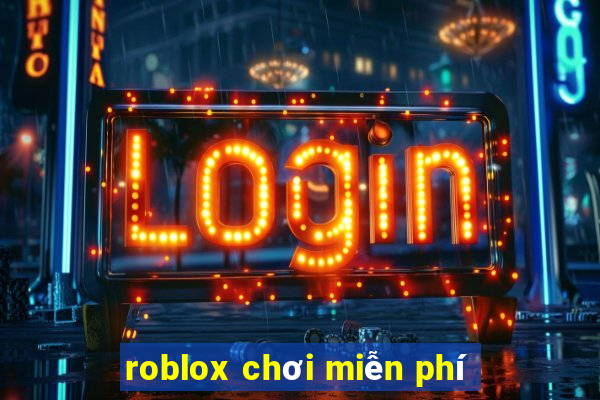 roblox chơi miễn phí