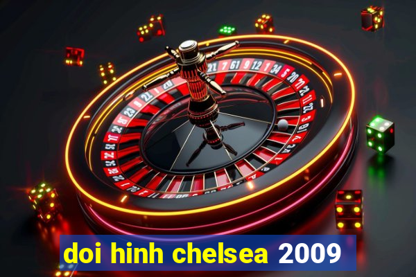 doi hinh chelsea 2009