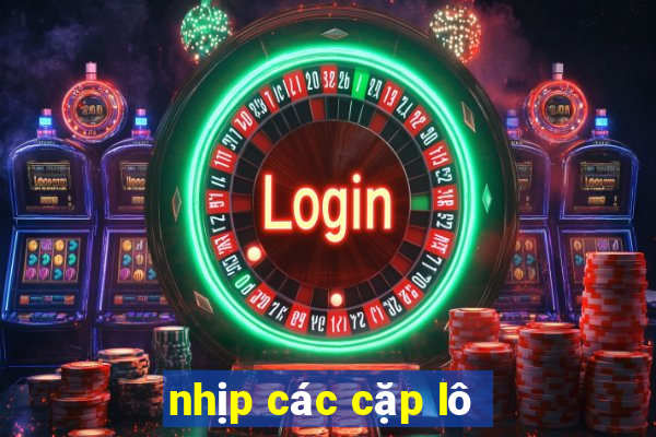 nhịp các cặp lô