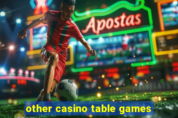 other casino table games