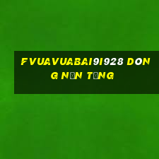 fVuaVuabai9i928 Dòng nền tảng