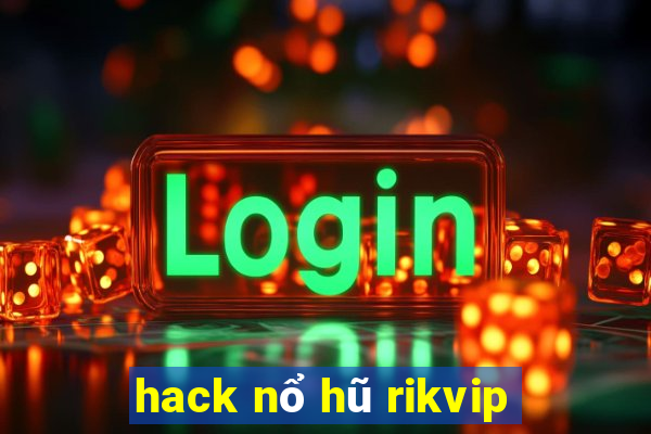 hack nổ hũ rikvip