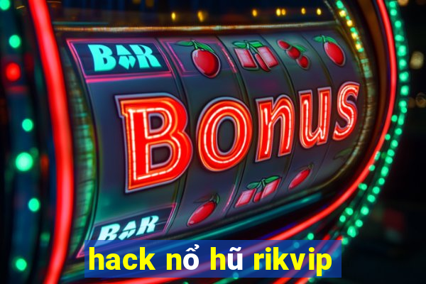 hack nổ hũ rikvip