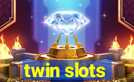 twin slots