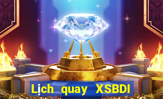 Lịch quay XSBDI ngày 21