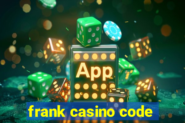 frank casino code