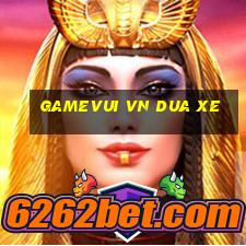 gamevui vn dua xe