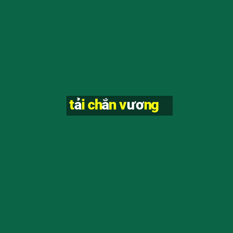 tải chắn vương