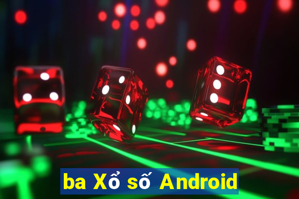 ba Xổ số Android