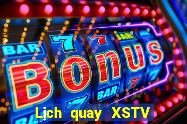 Lịch quay XSTV ngày 7