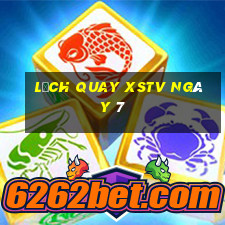 Lịch quay XSTV ngày 7