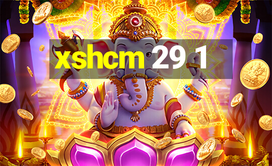 xshcm 29 1