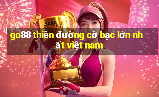 go88 thiên đường cờ bạc lớn nhất việt nam