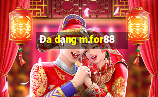 Đa dạng m.for88