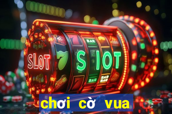 chơi cờ vua online miễn phí