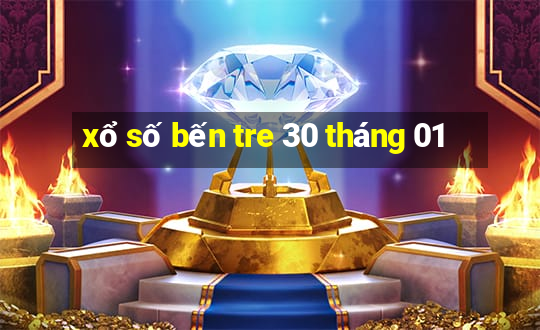 xổ số bến tre 30 tháng 01