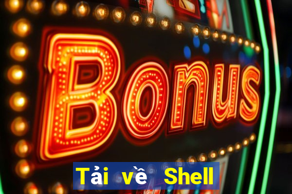 Tải về Shell giải trí