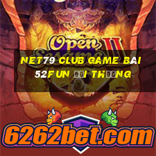 Net79 Club Game Bài 52Fun Đổi Thưởng