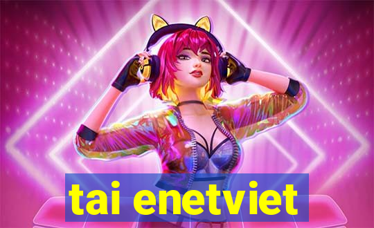 tai enetviet