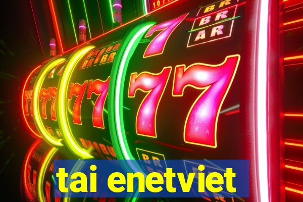 tai enetviet