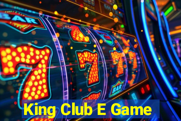 King Club E Game