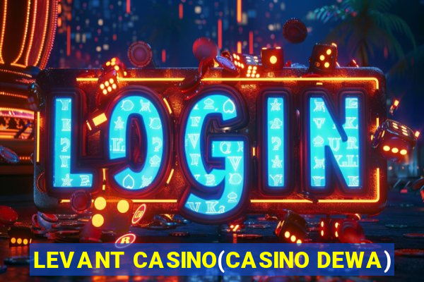 LEVANT CASINO(CASINO DEWA)