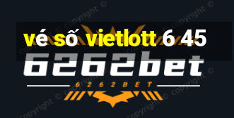 vé số vietlott 6 45