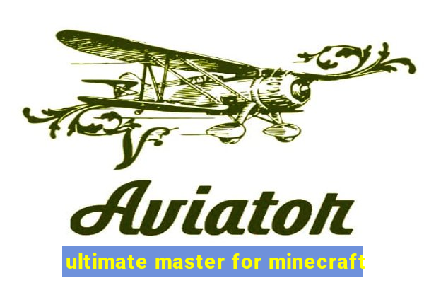 ultimate master for minecraft