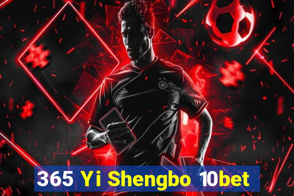 365 Yi Shengbo 10bet