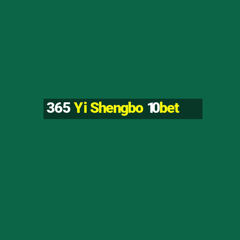 365 Yi Shengbo 10bet