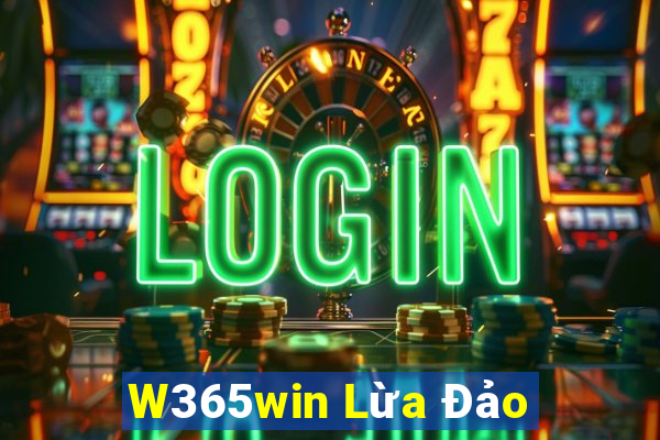 W365win Lừa Đảo