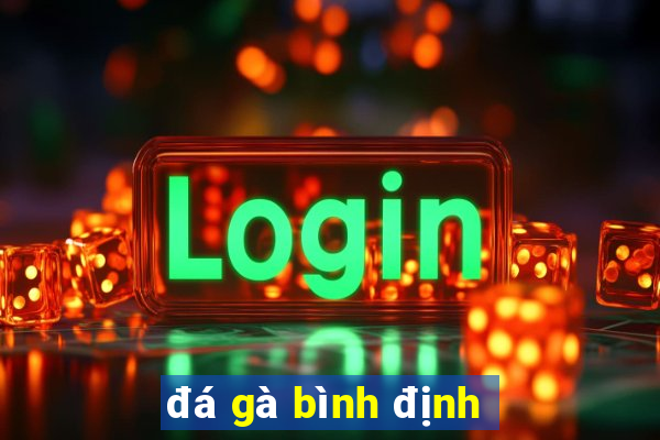 đá gà bình định