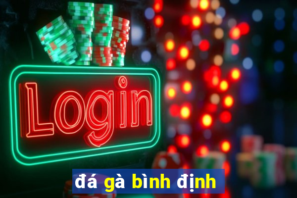 đá gà bình định