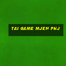 tai game mjen phj