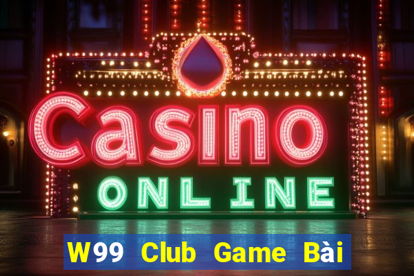 W99 Club Game Bài 69 Doi Thuong