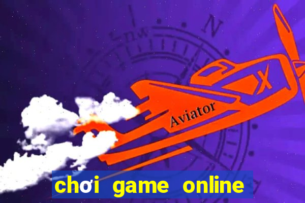 chơi game online trên mạng