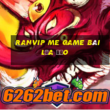 Ranvip Me Game Bài Lừa Đảo