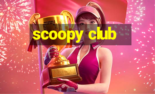 scoopy club