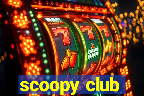 scoopy club