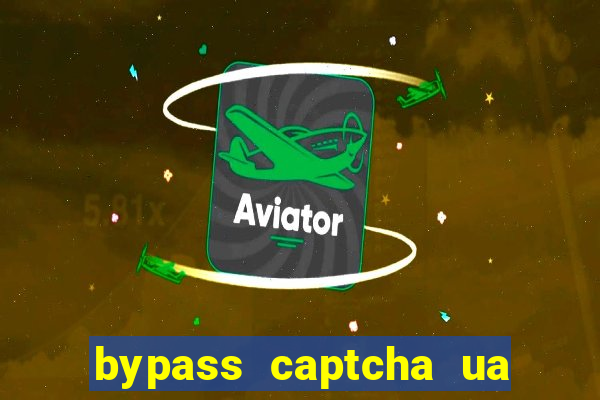 bypass captcha ua vé số trực tuyến