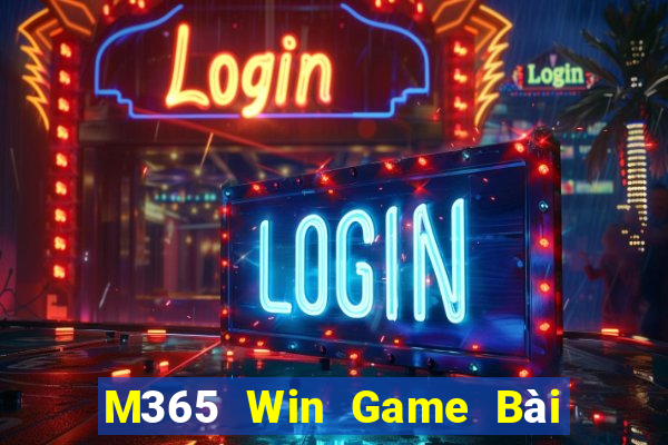 M365 Win Game Bài Online Uy Tín