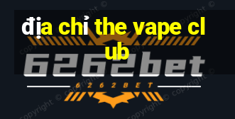 địa chỉ the vape club