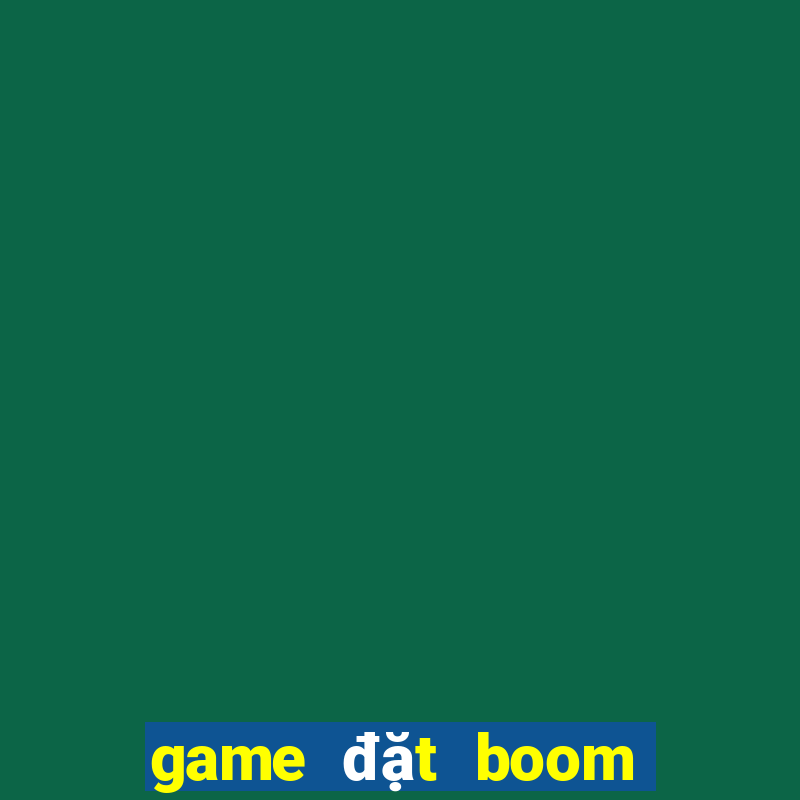 game đặt boom cho android