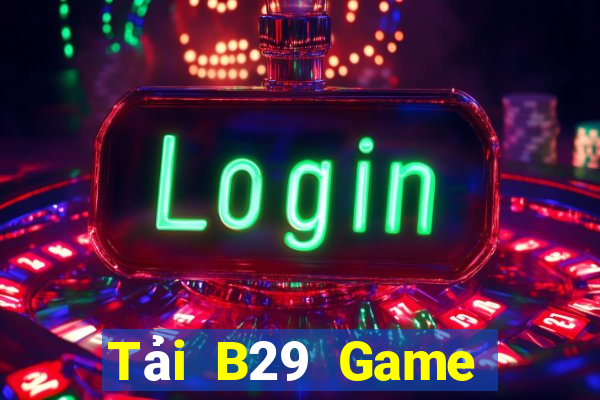 Tải B29 Game Bài Mậu Binh