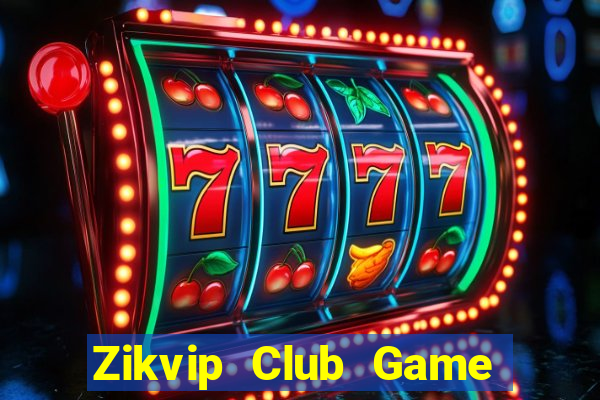 Zikvip Club Game Bài Uống Rượu