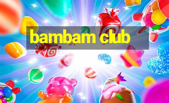 bambam club