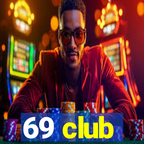 69 club