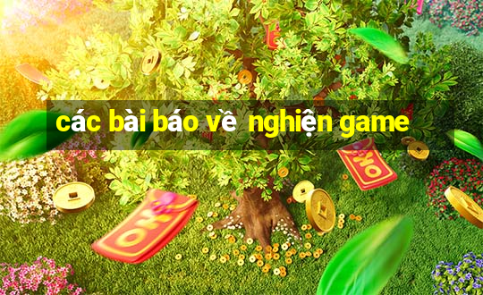 các bài báo về nghiện game