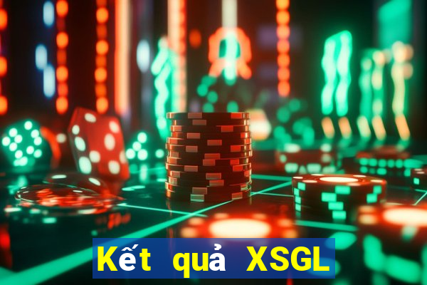 Kết quả XSGL Thứ 7